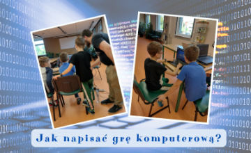 Jak zrobić własną grę komputerową? - warsztaty